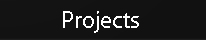 Projects